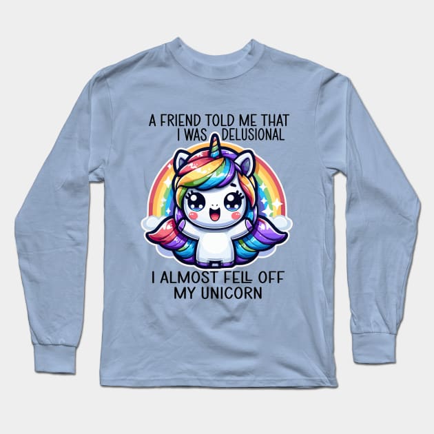 I Almost Fell Off My Magic Fantasy Rainbow Unicorn Long Sleeve T-Shirt by RuftupDesigns